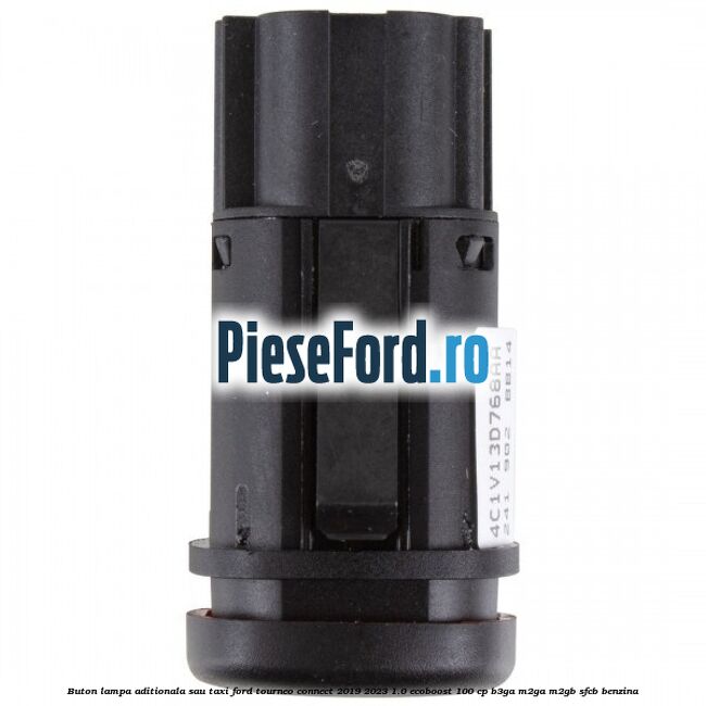 Buton lampa aditionala sau TAXI Ford Tourneo Connect 2019-2023 1.0 EcoBoost 100 cp B3GA, M2GA, M2GB, SFCB benzina
