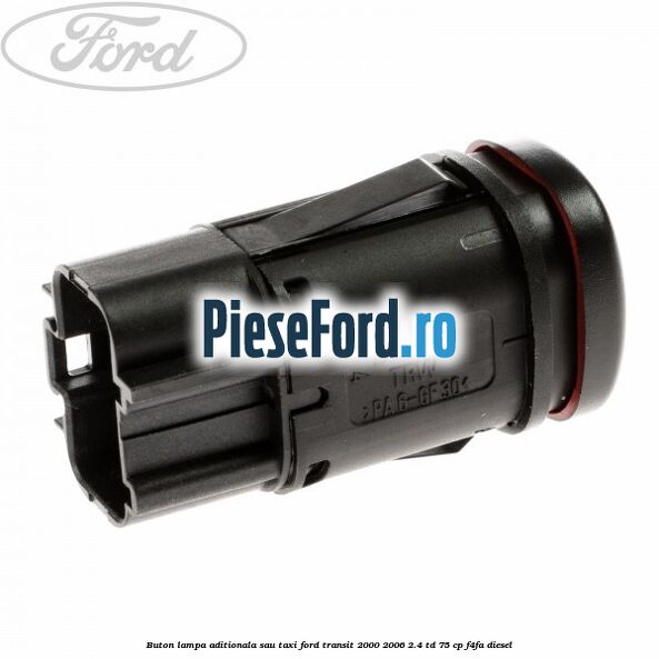 Buton lampa aditionala sau TAXI Ford Transit 2000-2006 2.4 TD 75 cp F4FA diesel