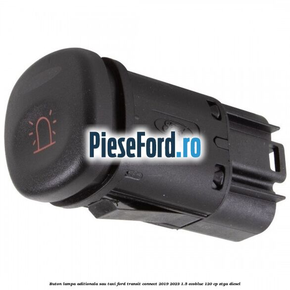Buton lampa aditionala sau TAXI Ford Transit Connect 2019-2023 1.5 EcoBlue 120 cp ZTGA diesel