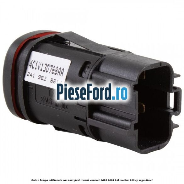 Buton lampa aditionala sau TAXI Ford Transit Connect 2019-2023 1.5 EcoBlue 120 cp ZTGA diesel
