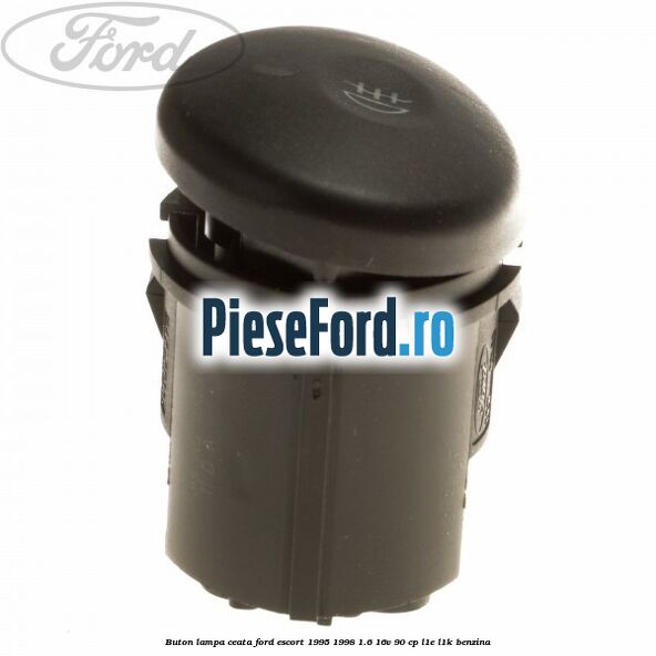 Buton lampa ceata Ford Escort 1995-1998 1.6 16V 90 cp L1E, L1K benzina