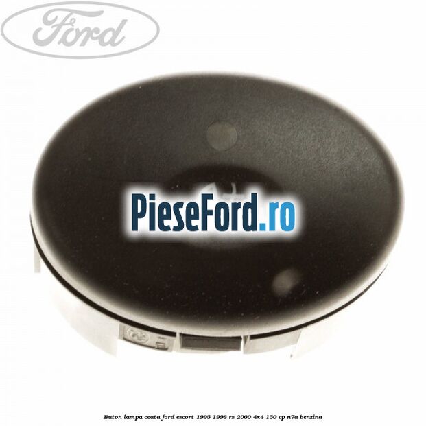 Buton lampa ceata Ford Escort 1995-1998 RS 2000 4x4 150 cp Buton lampa ceata Ford Escort 1995-1998 RS 2000 4x4 150 cp N7A benzina