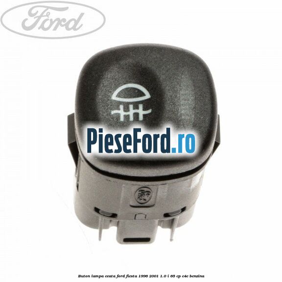 Buton lampa ceata Ford Fiesta 1996-2001 1.0 i 65 cp Buton lampa ceata Ford Fiesta 1996-2001 1.0 i 65 cp C4E benzina