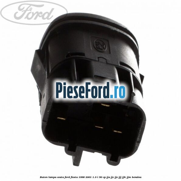 Buton lampa ceata Ford Fiesta 1996-2001 1.3 i 50 cp JJA, JJC, JJE, JJJ, JJK, JJM benzina