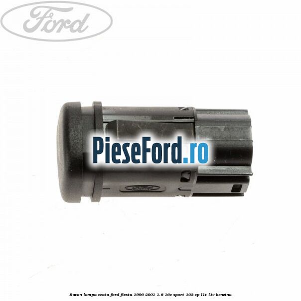 Buton lampa ceata Ford Fiesta 1996-2001 1.6 16V Sport 103 cp L1T, L1V benzina