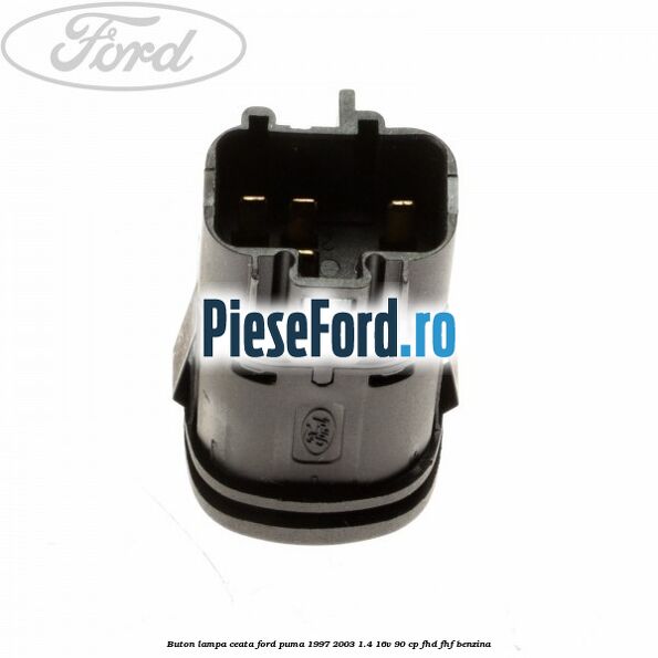 Buton lampa ceata Ford Puma 1997-2003 1.4 16V 90 cp FHD, FHF benzina