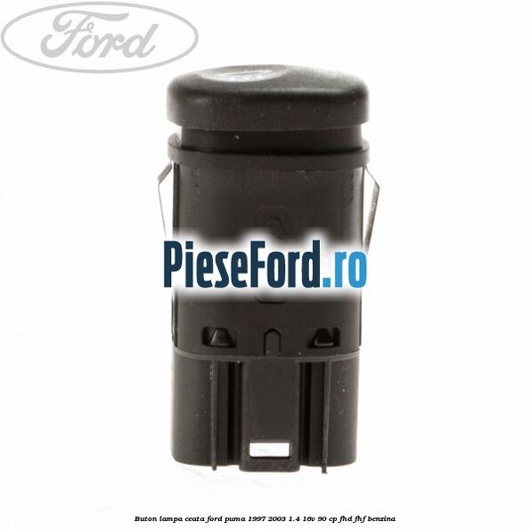Buton lampa ceata Ford Puma 1997-2003 1.4 16V 90 cp FHD, FHF benzina