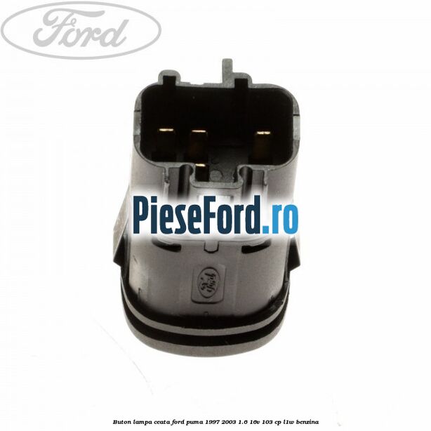 Buton lampa ceata Ford Puma 1997-2003 1.6 16V 103 cp Buton lampa ceata Ford Puma 1997-2003 1.6 16V 103 cp L1W benzina