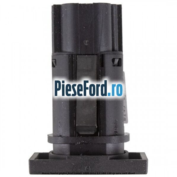 Buton lumini plafon Ford Transit 2006-2014 2.2 TDCi 136 cp Buton lumini plafon Ford Transit 2006-2014 2.2 TDCi 136 cp USRA, USRB diesel