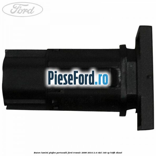 Buton lumini plafon portocalii Ford Transit 2006-2014 2.4 TDCi 140 cp H9FB diesel