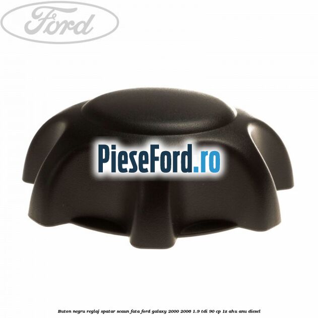 Buton negru reglaj spatar scaun fata Ford Galaxy 2000-2006 1.9 TDI 90 cp 1Z, AHU, ANU diesel