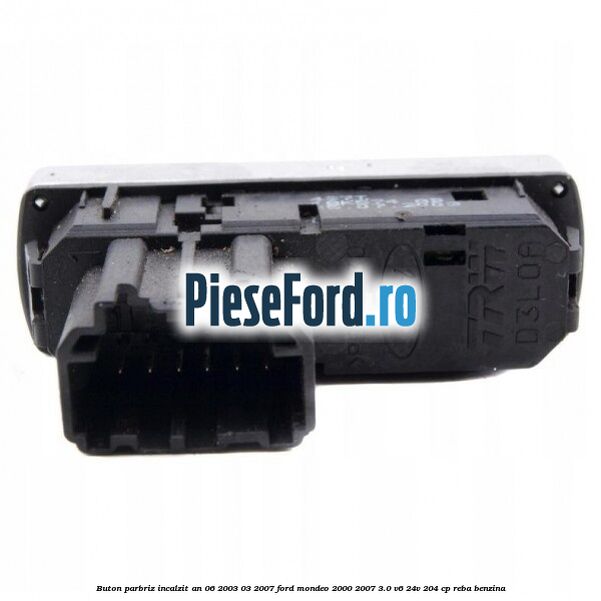 Buton parbriz incalzit an 06/2003-03/2007 Ford Mondeo 2000-2007 3.0 V6 24V 204 cp REBA benzina