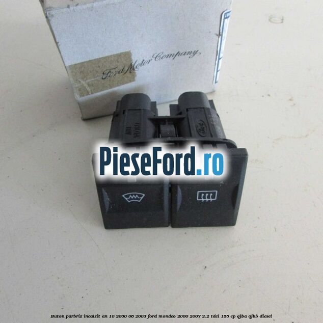 Buton parbriz incalzit an 10/2000-06/2003 Ford Mondeo 2000-2007 2.2 TDCi 155 cp QJBA, QJBB diesel