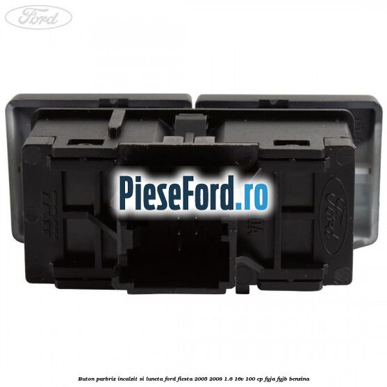 Buton parbriz incalzit si luneta Ford Fiesta 2005-2008 1.6 16V 100 cp FYJA, FYJB benzina