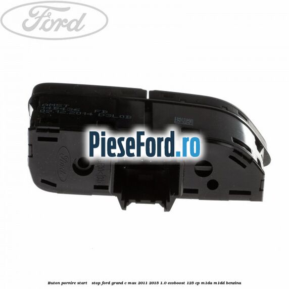 Buton pornire Start - Stop Ford Grand C-Max 2011-2015 1.0 EcoBoost 125 cp M1DA, M1DD benzina