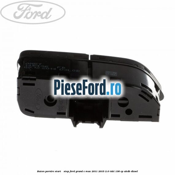 Buton pornire Start - Stop Ford Grand C-Max 2011-2015 2.0 TDCi 136 cp UKDB diesel