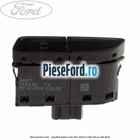 Buton pornire Start - Stop Ford Grand C-Max 2011-2015 2.0 TDCi 163 cp Buton pornire Start - Stop Ford Grand C-Max 2011-2015 2.0 TDCi 163 cp TXDB diesel