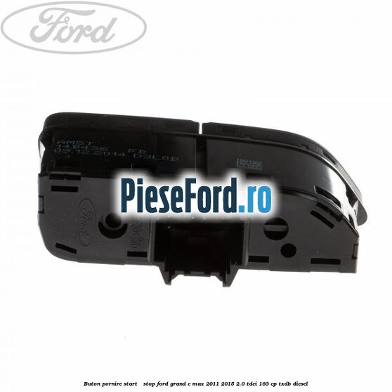 Buton pornire Start - Stop Ford Grand C-Max 2011-2015 2.0 TDCi 163 cp Buton pornire Start - Stop Ford Grand C-Max 2011-2015 2.0 TDCi 163 cp TXDB diesel