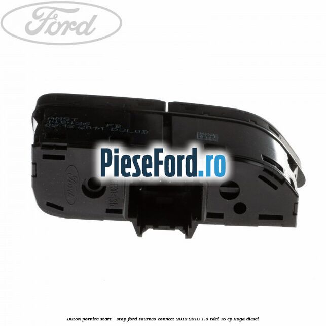 Buton pornire Start - Stop Ford Tourneo Connect 2013-2018 1.5 TDCi 75 cp XUGA diesel