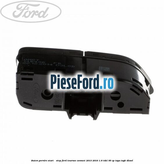 Buton pornire Start - Stop Ford Tourneo Connect 2013-2018 1.6 TDCi 95 cp TZGA, TZGB diesel