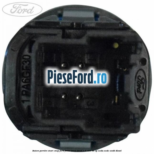 Buton pornire start stop Ford Focus 2014-2018 1.5 TDCi 95 cp XXDA, XXDC, XXDD diesel
