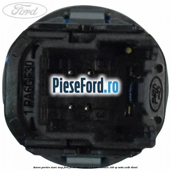 Buton pornire start stop Ford Focus 2014-2018 1.5 TDCi ECOnetic 105 cp AEDA, XXDB diesel