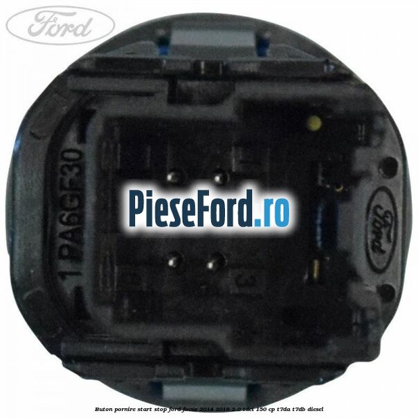 Buton pornire start stop Ford Focus 2014-2018 2.0 TDCi 150 cp T7DA, T7DB diesel