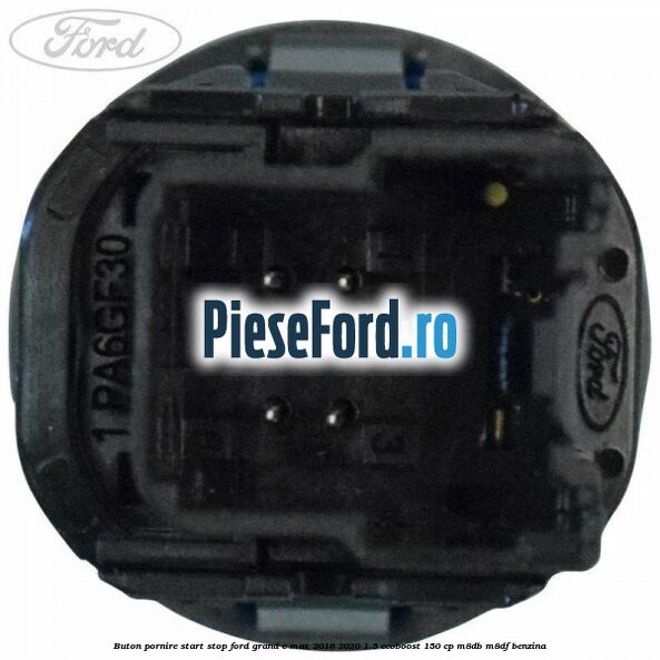 Buton pornire start stop Ford Grand C-Max 2016-2020 1.5 EcoBoost 150 cp M8DB, M8DF benzina