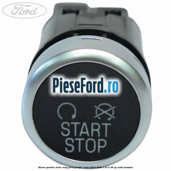 Buton pornire start stop Ford Grand C-Max 2016-2020 1.6 Ti 85 cp XTDA benzina