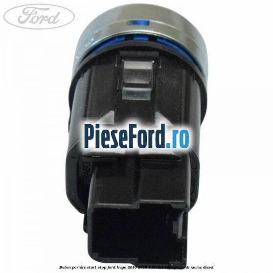 Buton pornire start stop Ford Kuga 2016-2018 1.5 TDCi 120 cp XWMB, XWMC diesel