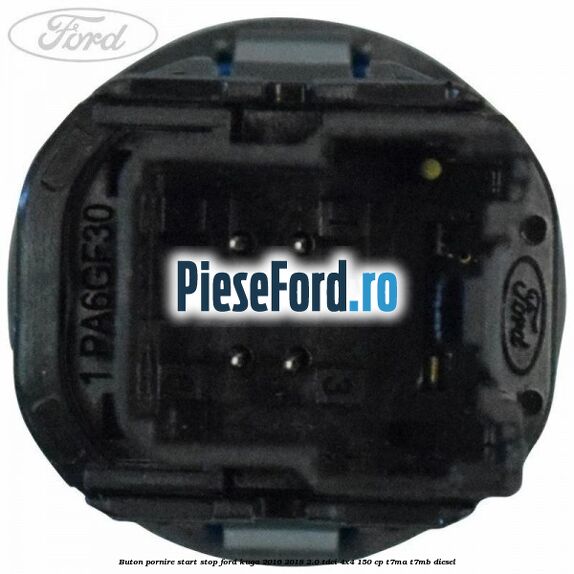 Buton pornire start stop Ford Kuga 2016-2018 2.0 TDCi 4x4 150 cp T7MA, T7MB diesel