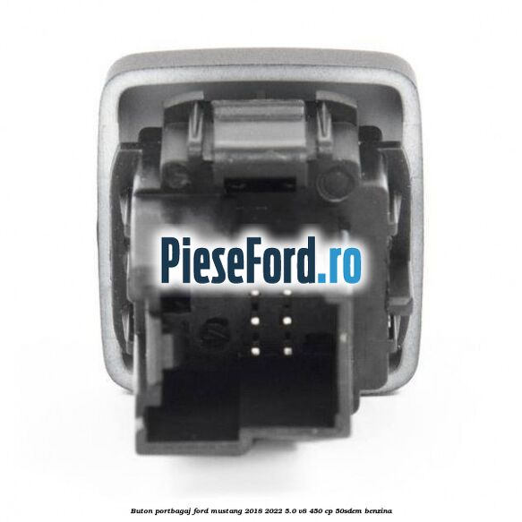 Buton portbagaj Ford Mustang 2018-2022 5.0 V8 450 cp 50SDEM benzina