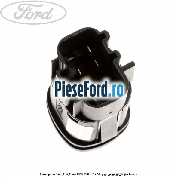 Buton proiectoare Ford Fiesta 1996-2001 1.3 i 50 cp JJA, JJC, JJE, JJJ, JJK, JJM benzina