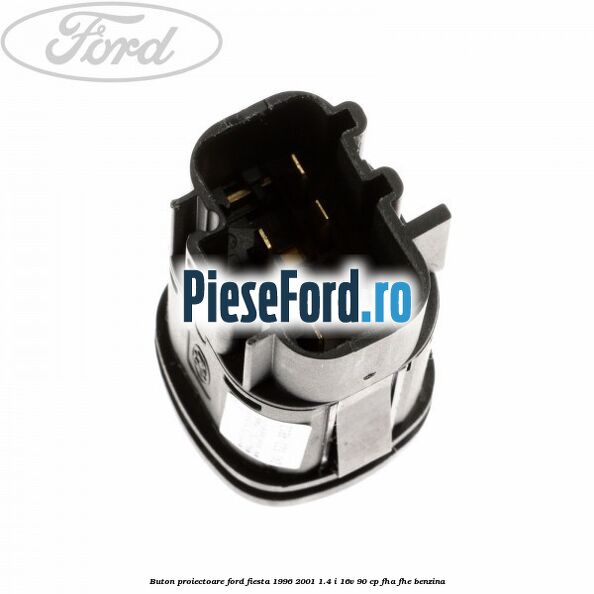 Buton proiectoare Ford Fiesta 1996-2001 1.4 i 16V 90 cp FHA, FHE benzina
