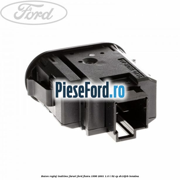 Buton reglaj inaltime faruri Ford Fiesta 1996-2001 1.0 i 52 cp ZH10JRB benzina