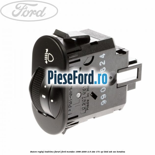 Buton reglaj inaltime faruri Ford Mondeo 1996-2000 2.5 24V 171 cp LCBD, SEB, SEC benzina