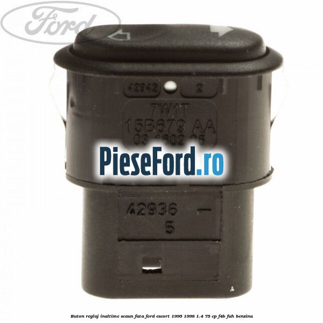 Buton reglaj inaltime scaun fata Ford Escort 1995-1998 1.4 75 cp F4B, FUH benzina