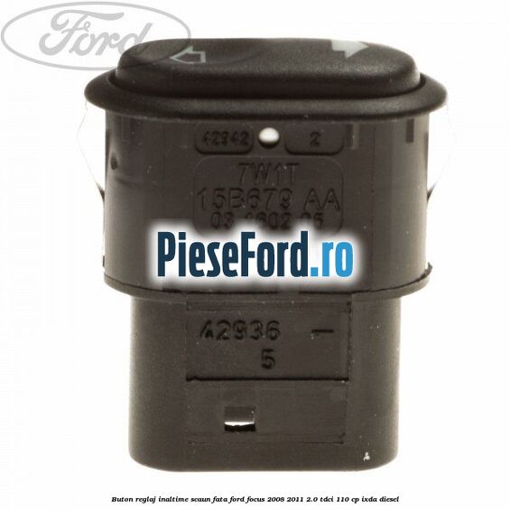 Buton reglaj inaltime scaun fata Ford Focus 2008-2011 2.0 TDCi 110 cp IXDA diesel