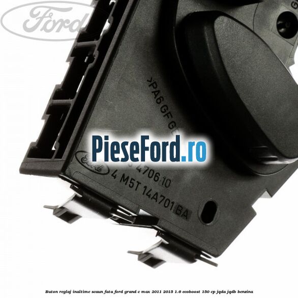 Buton reglaj inaltime scaun fata Ford Grand C-Max 2011-2015 1.6 EcoBoost 150 cp JQDA, JQDB benzina