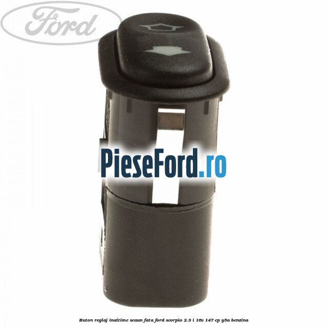Buton reglaj inaltime scaun fata Ford Scorpio 2.3 i 16V 147 cp Buton reglaj inaltime scaun fata Ford Scorpio 2.3 i 16V 147 cp Y5A benzina