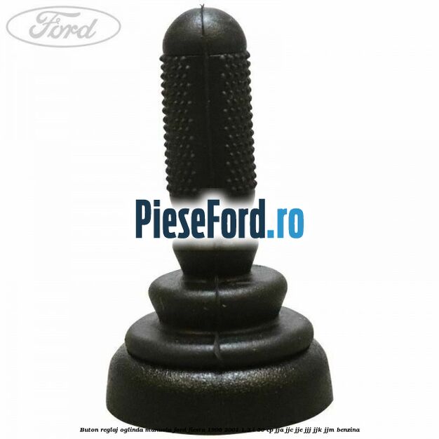 Buton reglaj oglinda manuala Ford Fiesta 1996-2001 1.3 i 50 cp JJA, JJC, JJE, JJJ, JJK, JJM benzina
