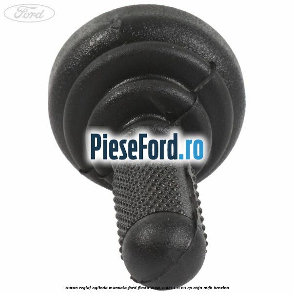 Buton reglaj oglinda manuala Ford Fiesta 2005-2008 1.3 69 cp A9JA, A9JB benzina