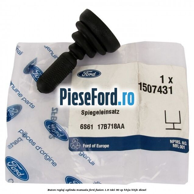 Buton reglaj oglinda manuala Ford Fusion 1.6 TDCi 90 cp Buton reglaj oglinda manuala Ford Fusion 1.6 TDCi 90 cp HHJA, HHJB diesel