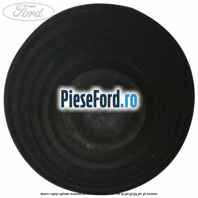 Buton reglaj oglinda manuala Ford Ka 1996-2008 1.3 i 49 cp JJD, JJF, JJG, JJH, JJL benzina