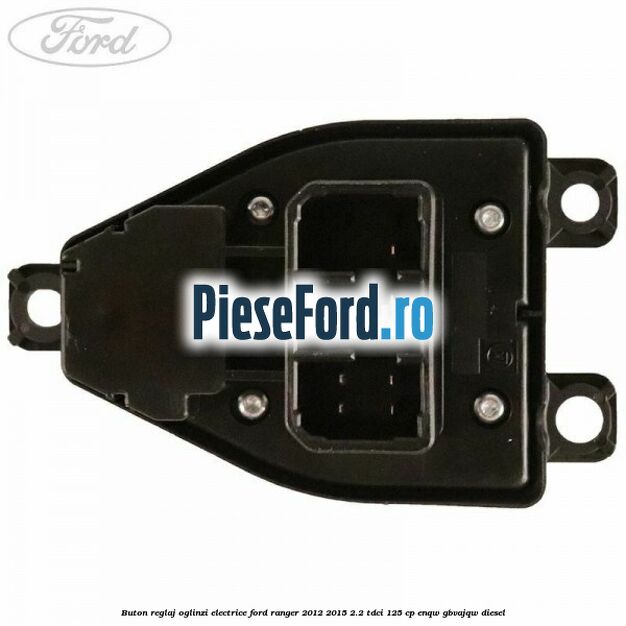Buton reglaj oglinzi electrice Ford Ranger 2012-2015 2.2 TDCi 125 cp ENQW, GBVAJQW diesel