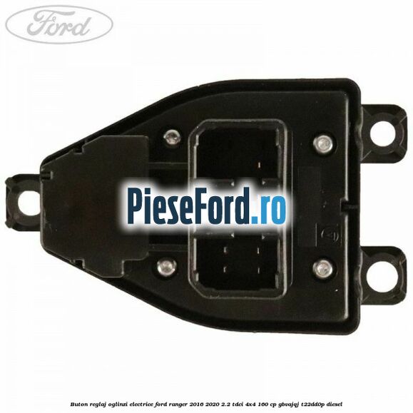 Buton reglaj oglinzi electrice Ford Ranger 2016-2020 2.2 TDCi 4x4 160 cp GBVAJQJ, T22DD0P diesel