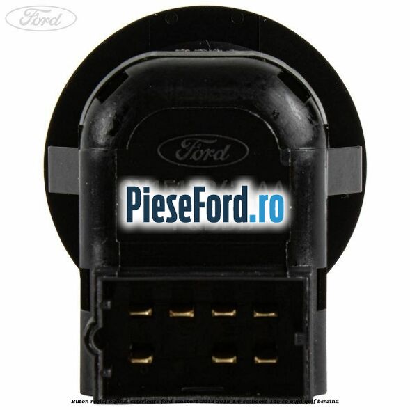 Buton reglaj oglinzi exterioare Ford EcoSport 2013-2018 1.0 EcoBoost 140 cp YYJD, YYJF benzina