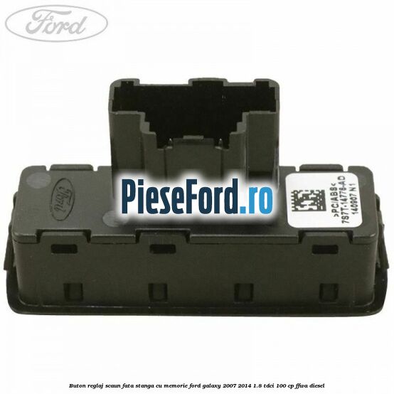 Buton reglaj scaun fata stanga cu memorie Ford Galaxy 2007-2014 1.8 TDCi 100 cp FFWA diesel
