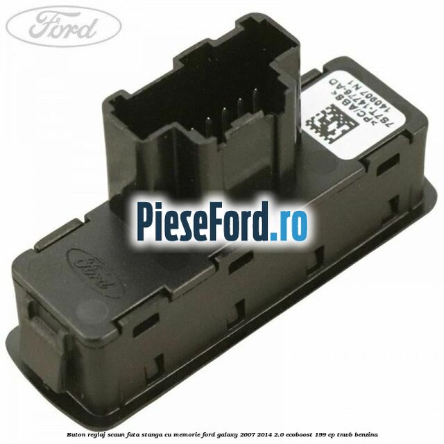 Buton reglaj scaun fata stanga cu memorie Ford Galaxy 2007-2014 2.0 EcoBoost 199 cp TNWB benzina