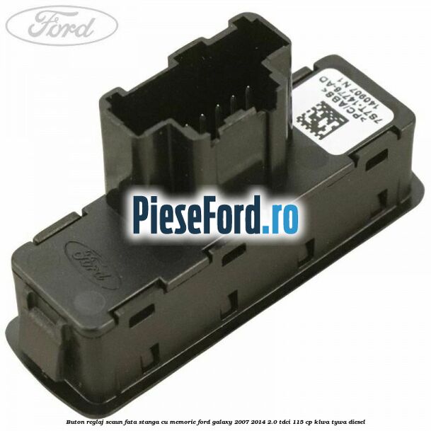Buton reglaj scaun fata stanga cu memorie Ford Galaxy 2007-2014 2.0 TDCi 115 cp KLWA, TYWA diesel